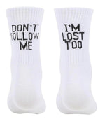 Don't Follow Me, I'm Lost Too Socks